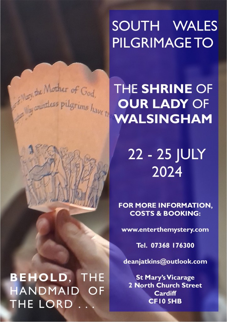 Poster advertising the South Wales Pilgrimage to the Shrine of our Lady of Walsingham. Date is 22-25 July 2024 and the contact details say email Fr Dean Atkins at deanjatkins@outlook.com 

the photo is of a candle and lantern being held aloft in a church. 